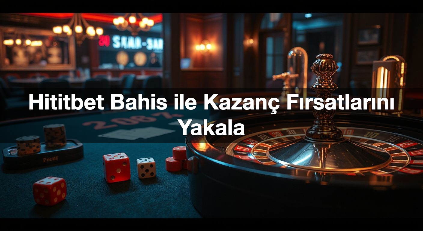 hititbet bahis ile kazan f rsatlar n yakala 1787499383535