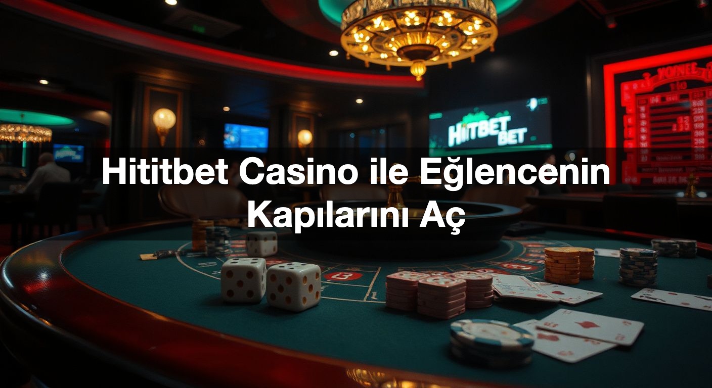 hititbet casino ile e lencenin kap lar n a 1787499365985