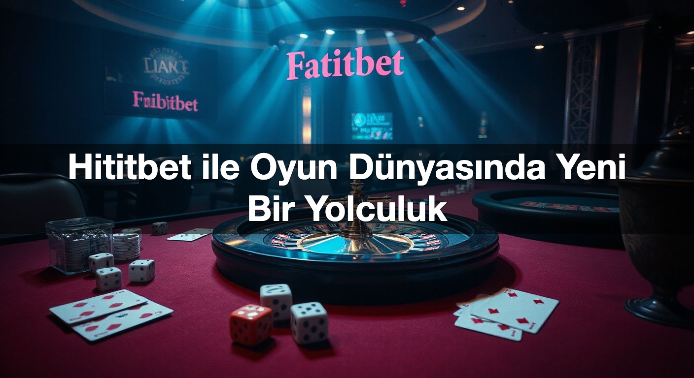 hititbet ile oyun d nyas nda yeni bir yolculuk 1787499257538
