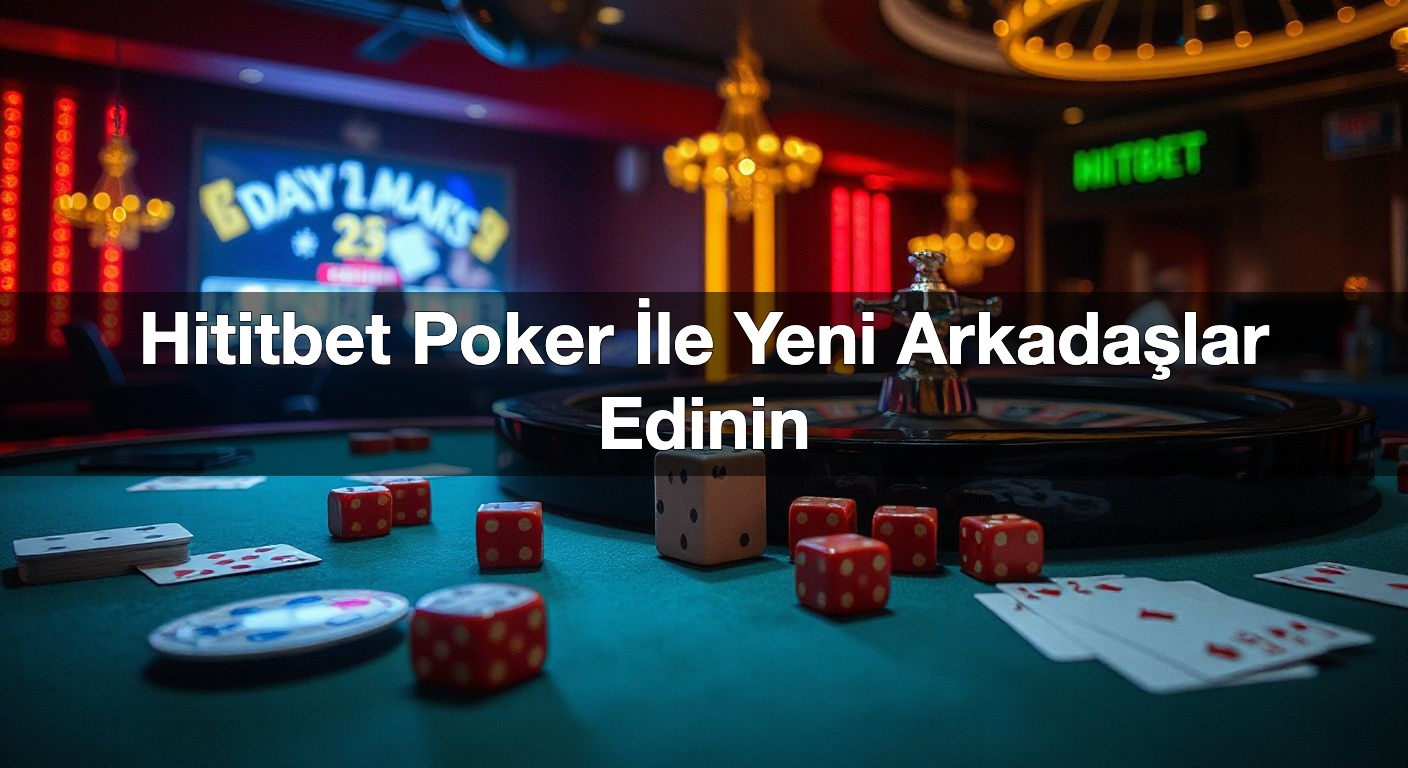 hititbet poker i le yeni arkada lar edinin 1787499478250